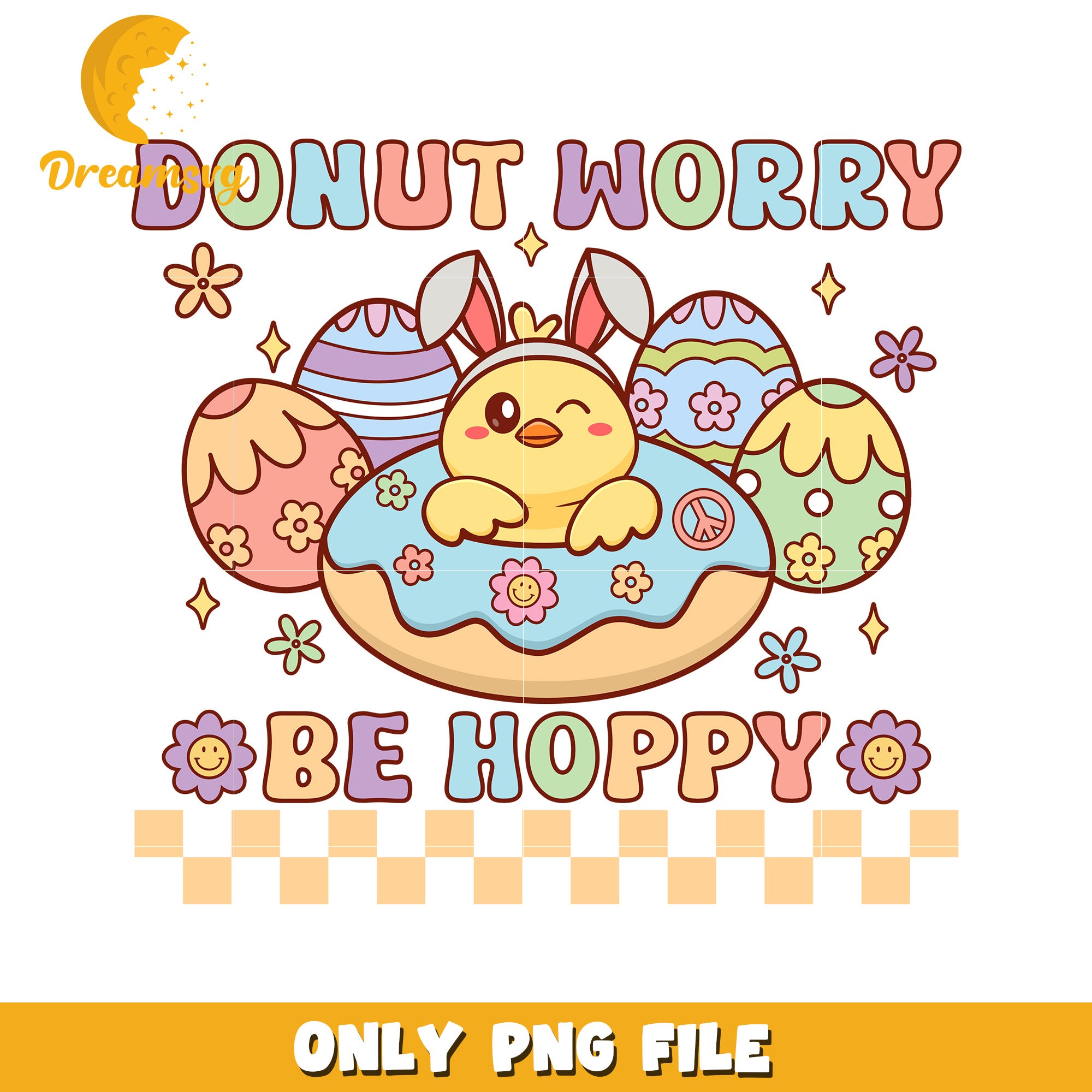 Cute Donut with Chick and Eggs Donut Worry Be Hoppy PNG