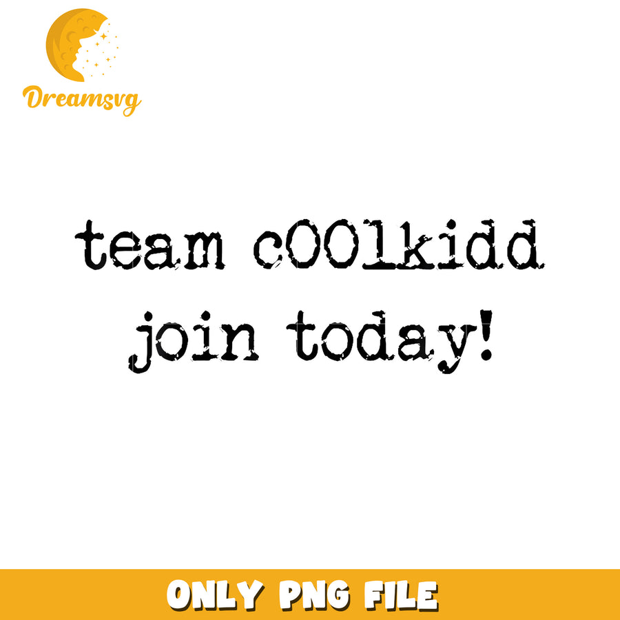 Cute Team C00Lkidd Join Today png, halloween season png, halloween era png