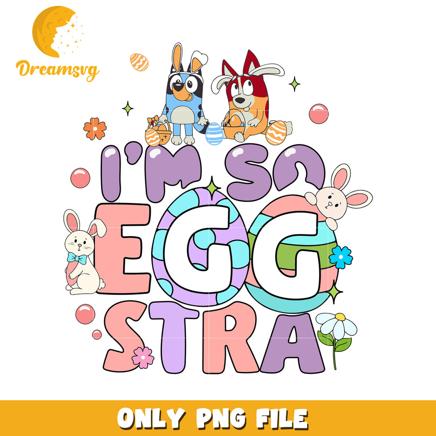 Cute and Fun I'm So Eggstra Easter PNG Design for Kids