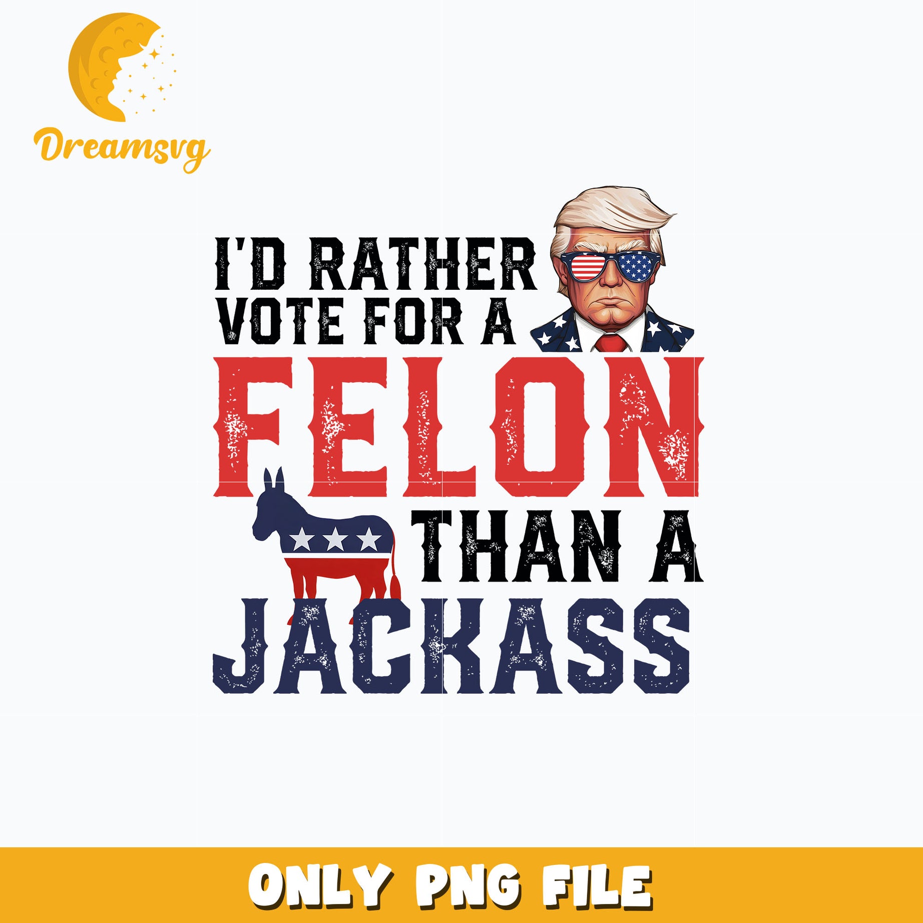 I'd rather vote for a felon png, than a jackass png