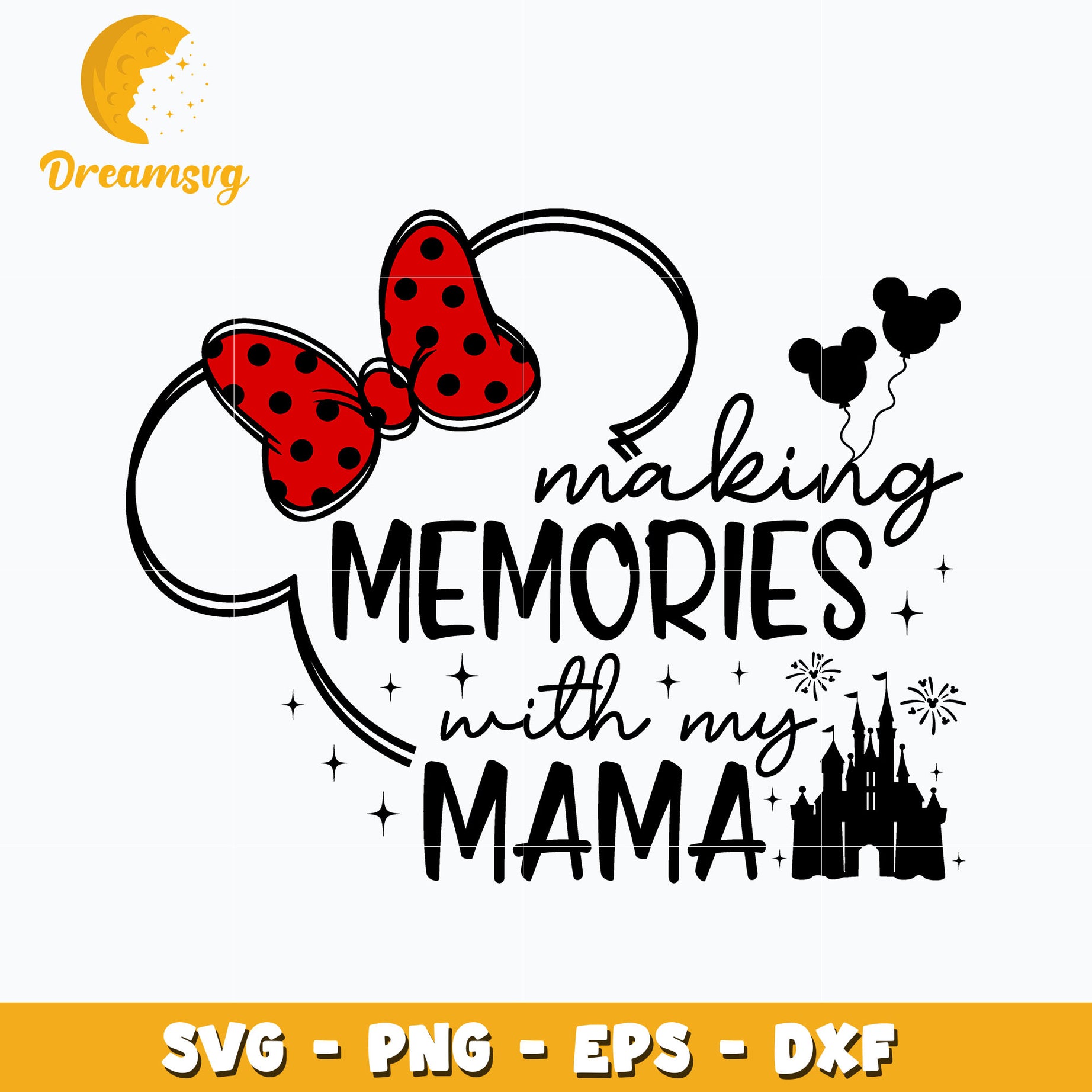 Making Memories With My Mama svg, instant download