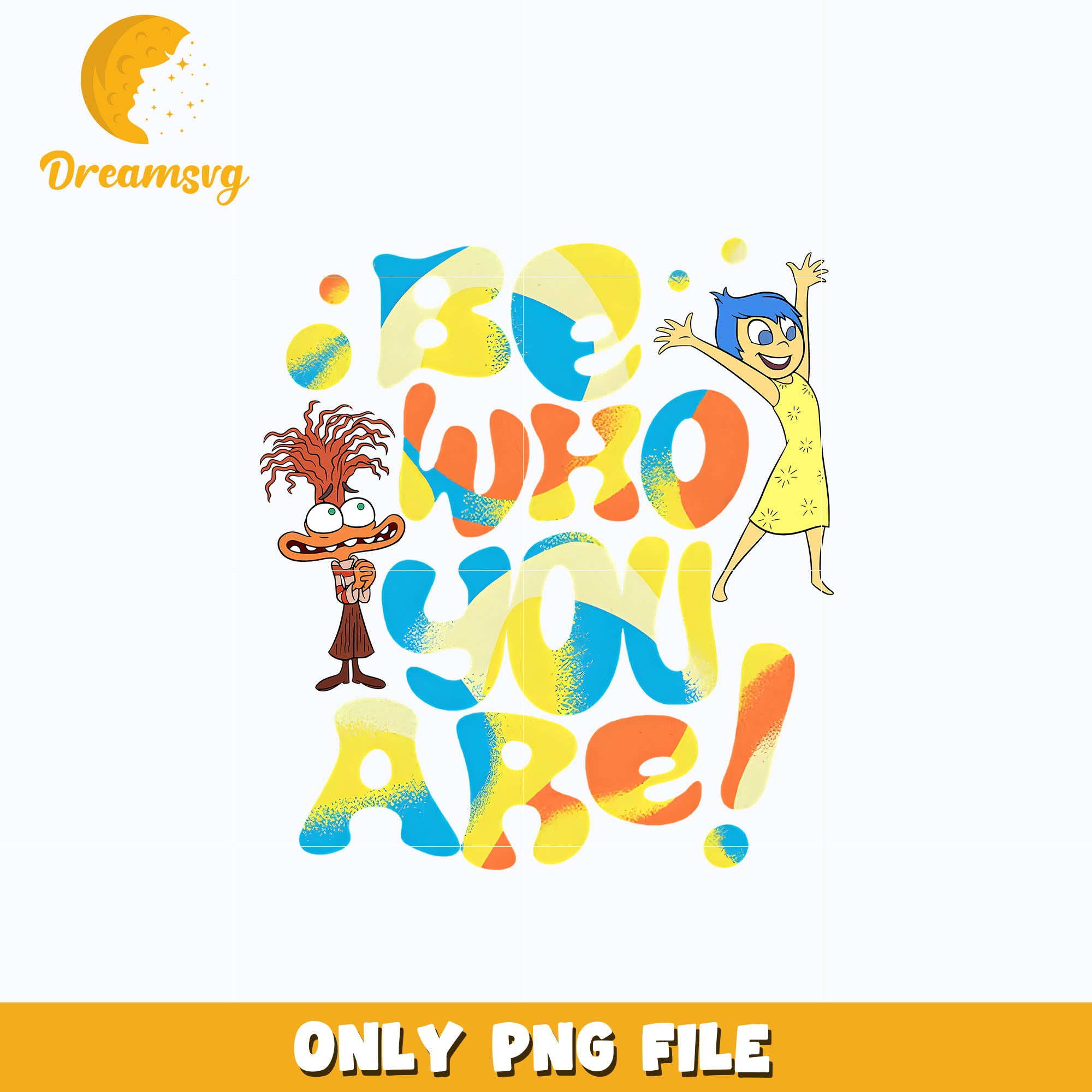 Be Out Inside Out be who you are png – DreamSVG Store