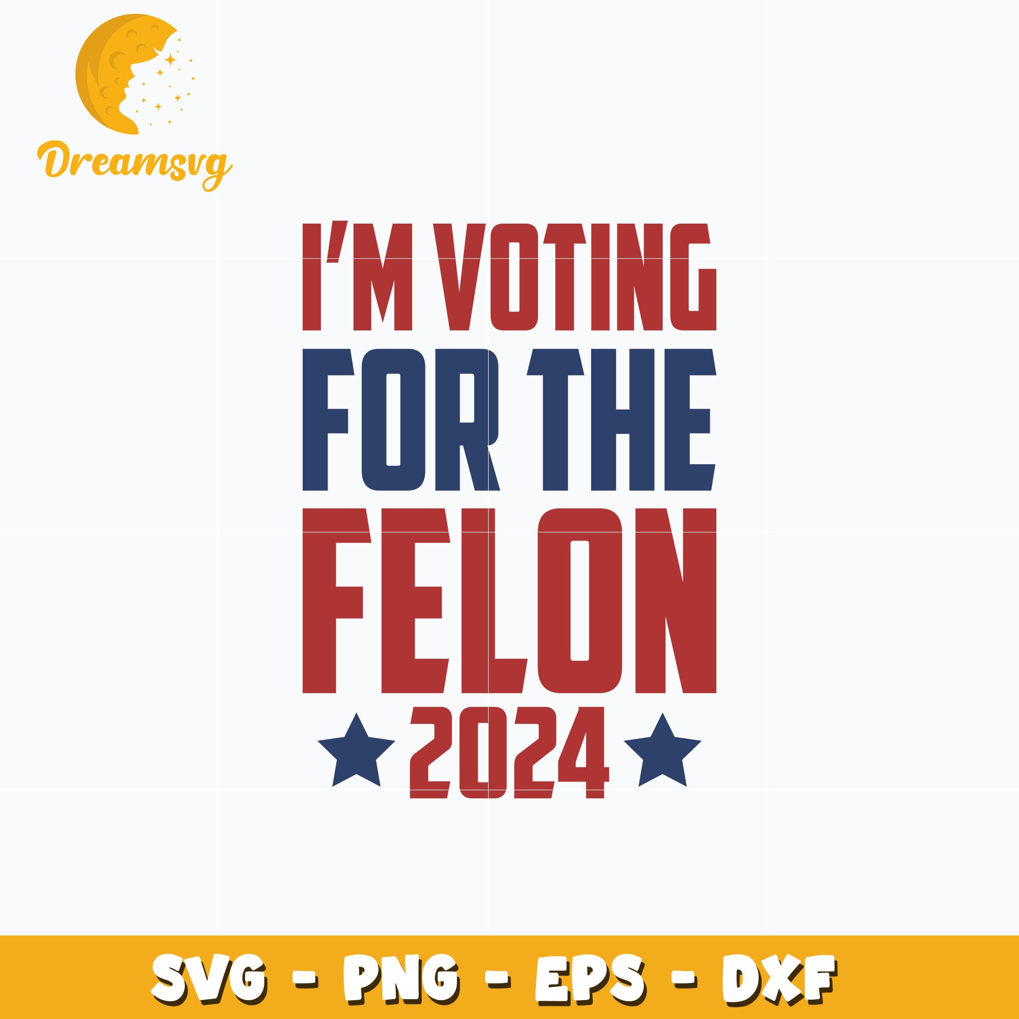 I M Voting For The Convicted Felon 2024 Svg Digital Download   DG TP 03062423 DV 1.svg.final 