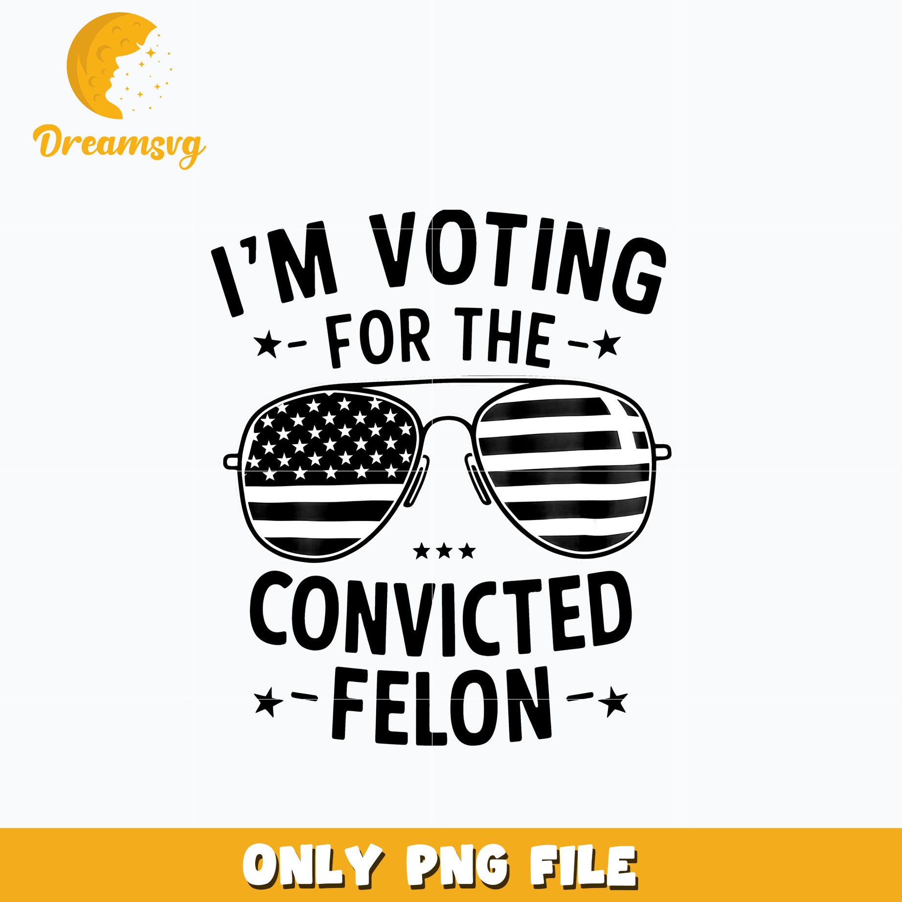 I'm Voting For The Convicted Felon black png