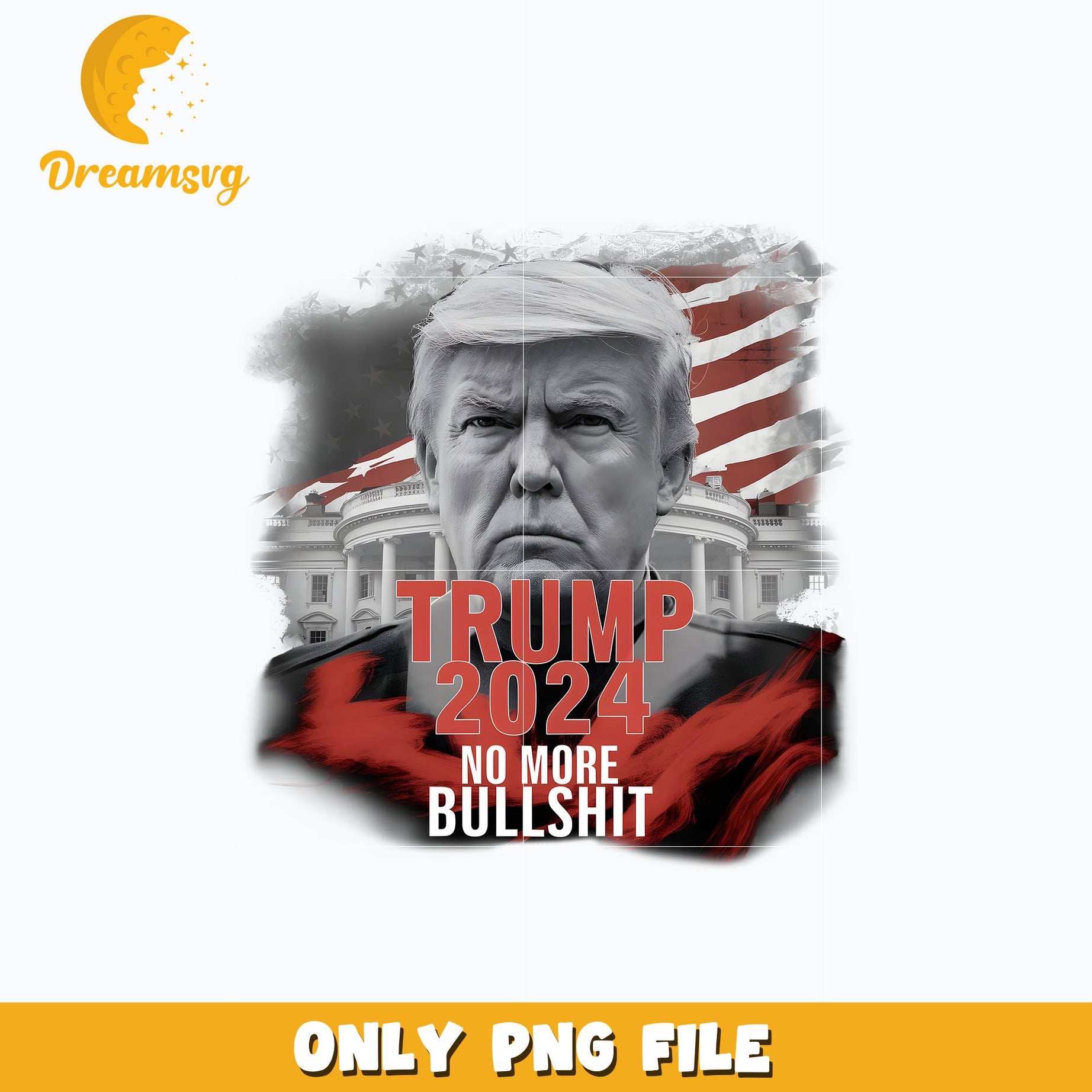 Trump 2024 No More Bullshit png