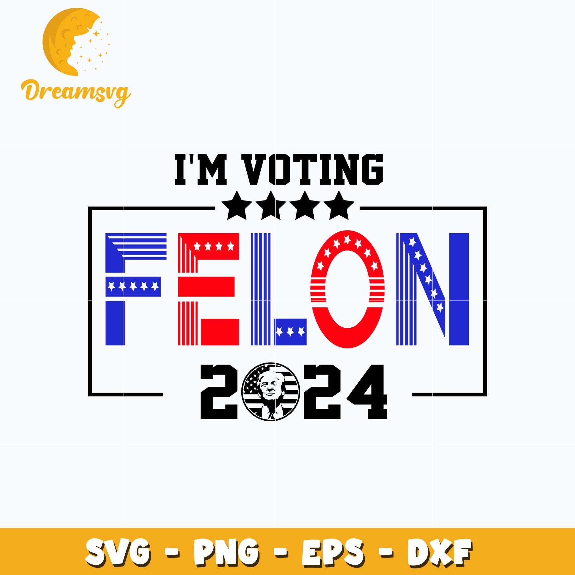 I'm Voting Felon 2024 design svg, digital download