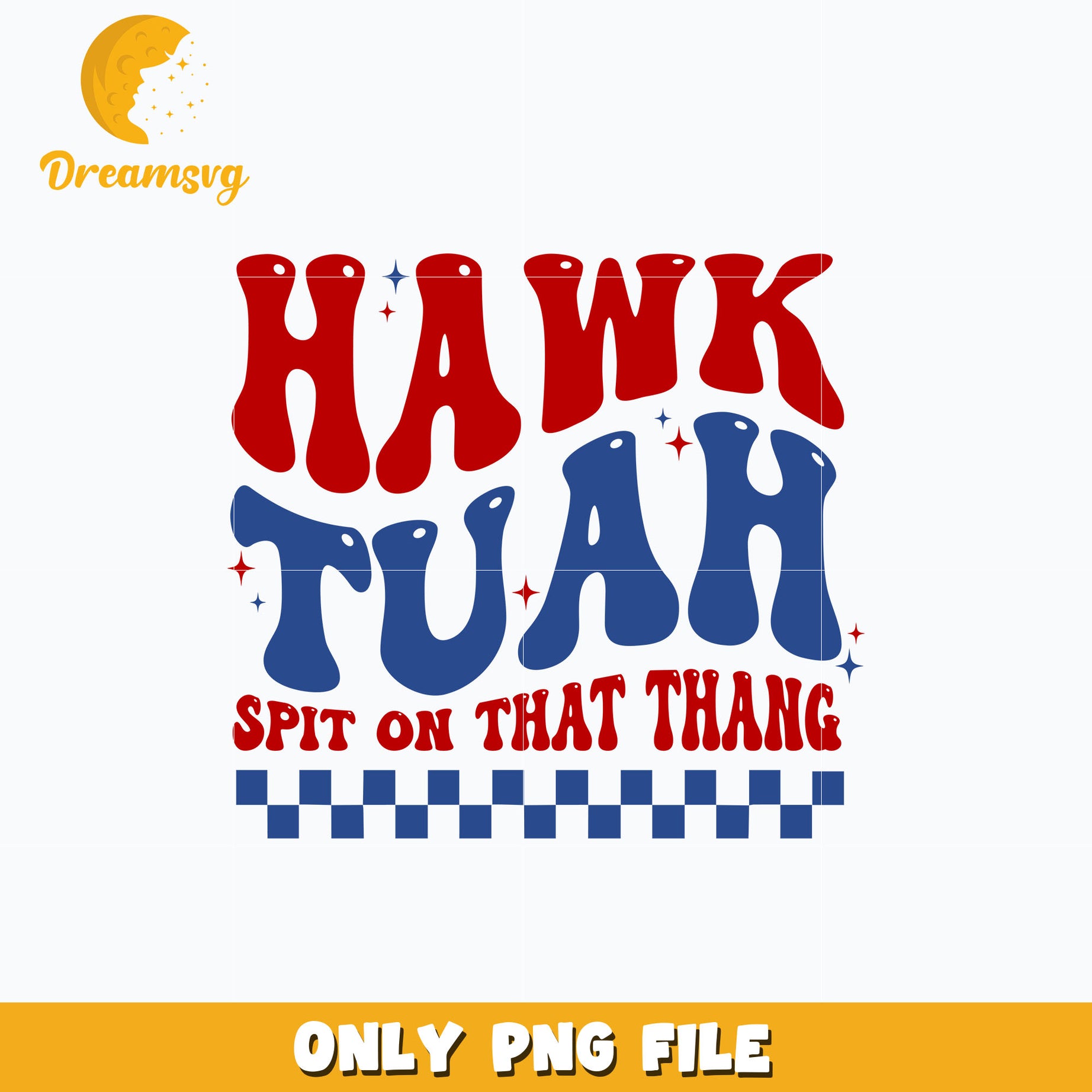 Hawk Tuah Spit On That Thang png, digital download