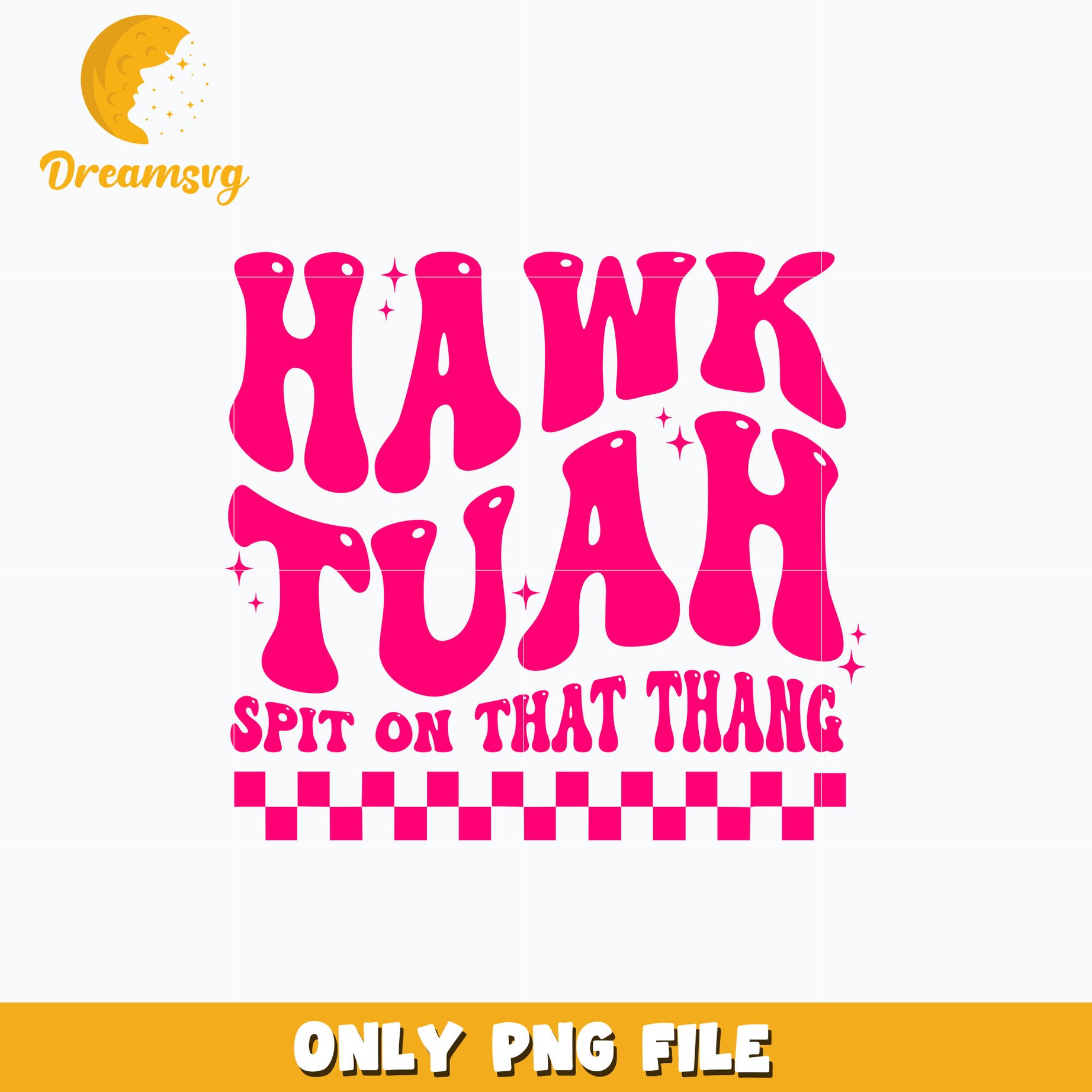 Hawk Tuah Spit On That Thang pink png, digital download