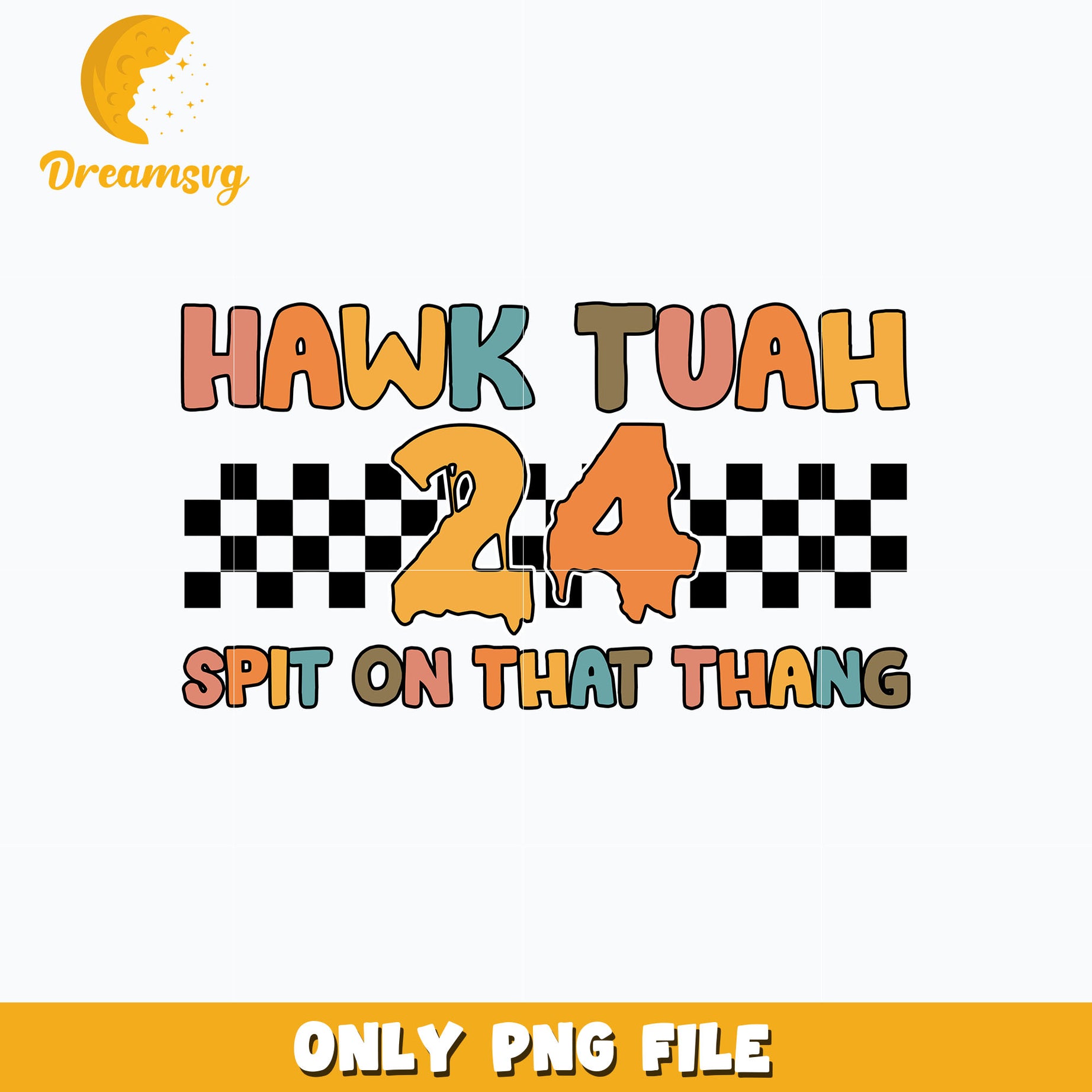 Hawk Tuah 24 Spit On That Thang png, instant download