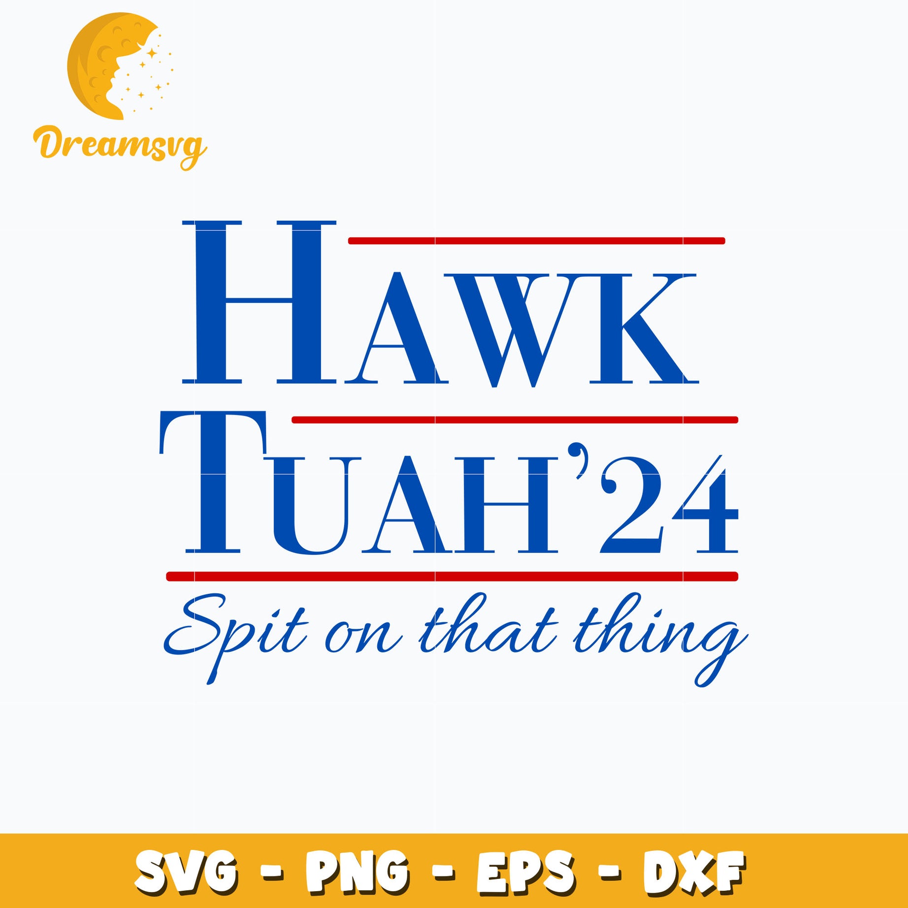 Hawk Tuah 24 Spit On That Thang svg