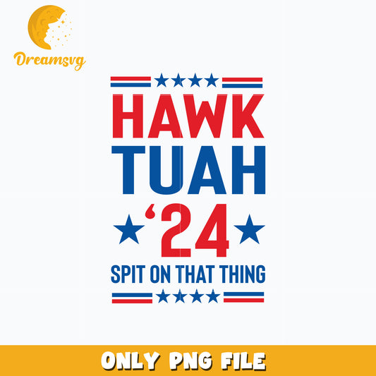 Hawk Tuah '24 png, quotes png