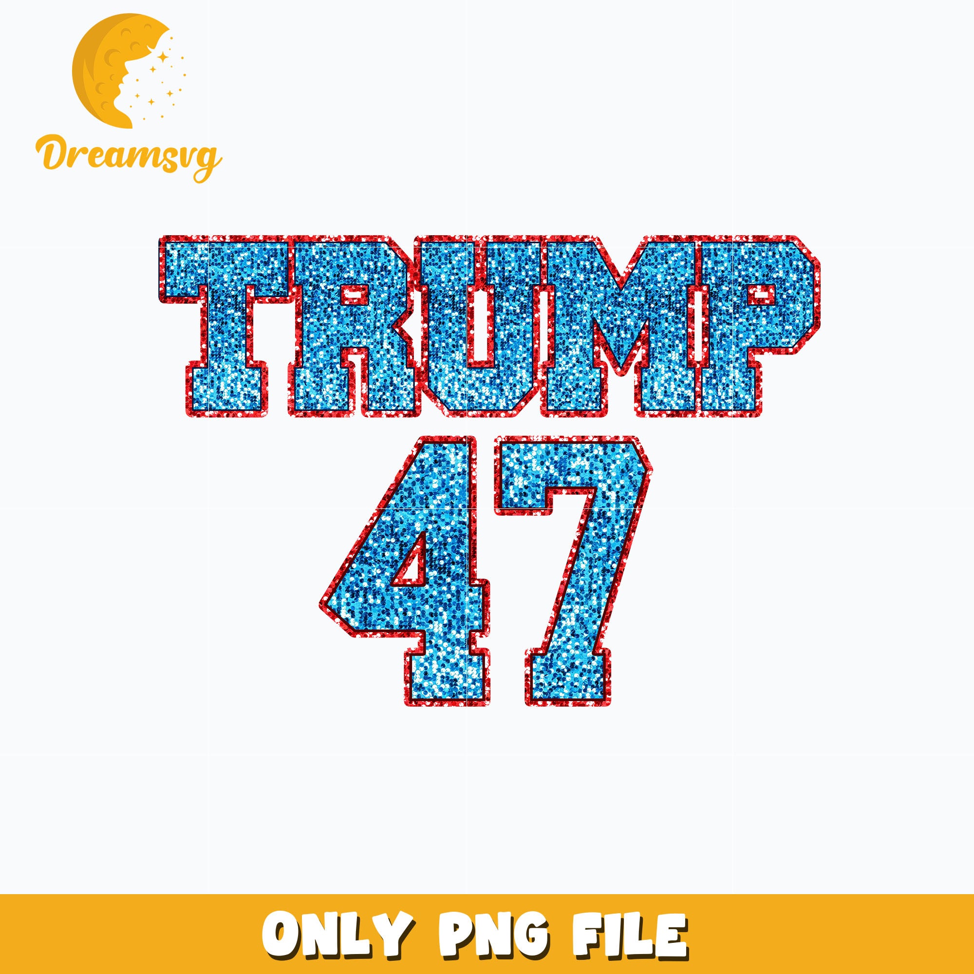 Trump 47 design Png, digital download – DreamSVG Store