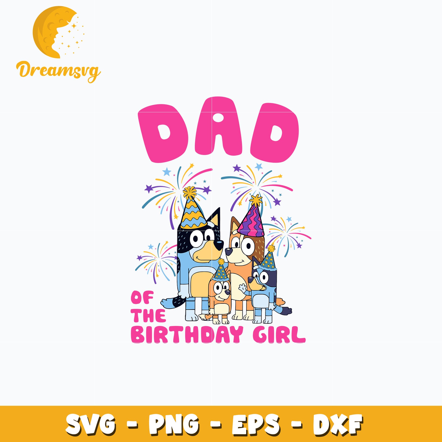 Bluey dad of the birthday girl svg