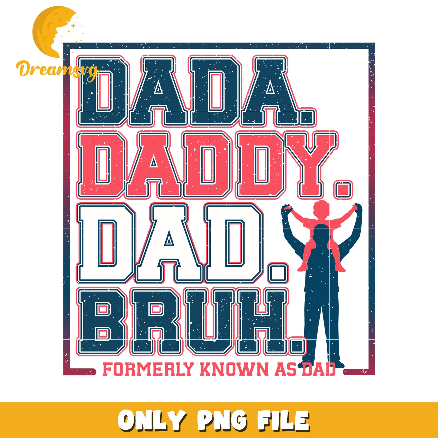 Dada daddy bruh png, funny dad png, cool father png