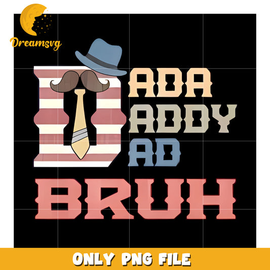 Dada daddy dad bruh png, funny dad quote png, fatherhood humor png