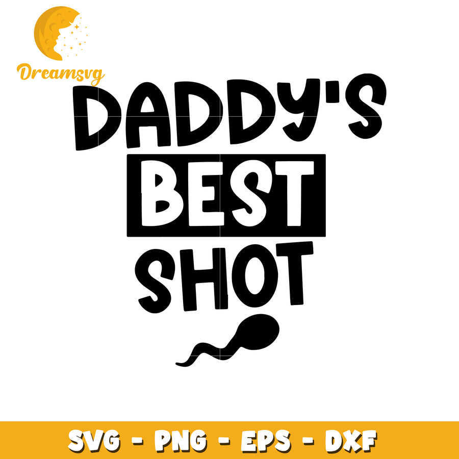 Daddy's best shot font design svg, daddy svg, font design svg