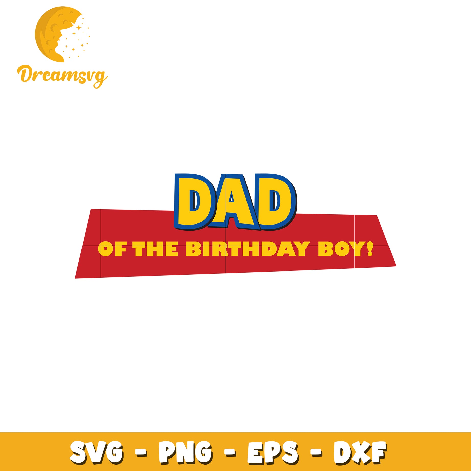 Dad of Birthday Boy SVG Cut File