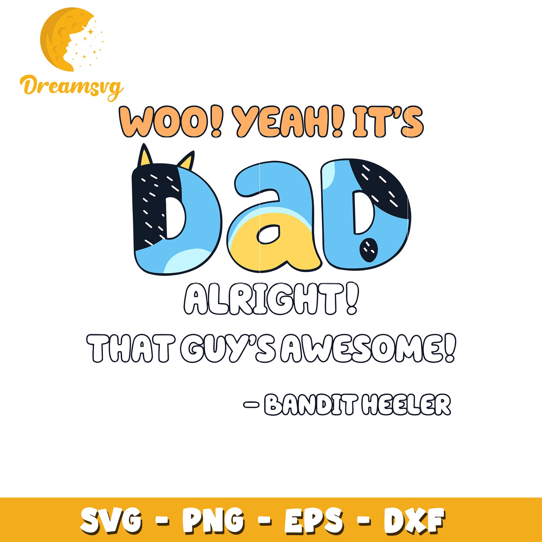 Dad woo yeah its dad alright svg,funny dad quotes svg, bluey cartoon svg