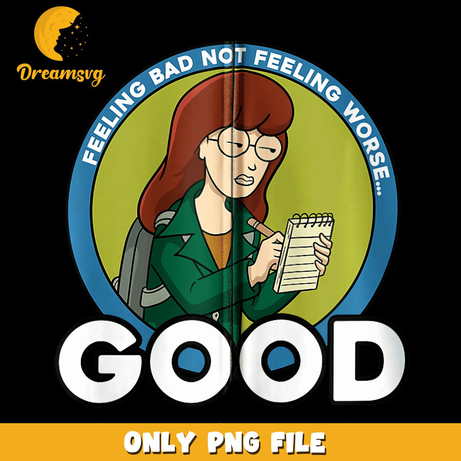 Daria Feeling Bad Not Feeling Worse Good PNG, Cartoon Quote, Retro PNG