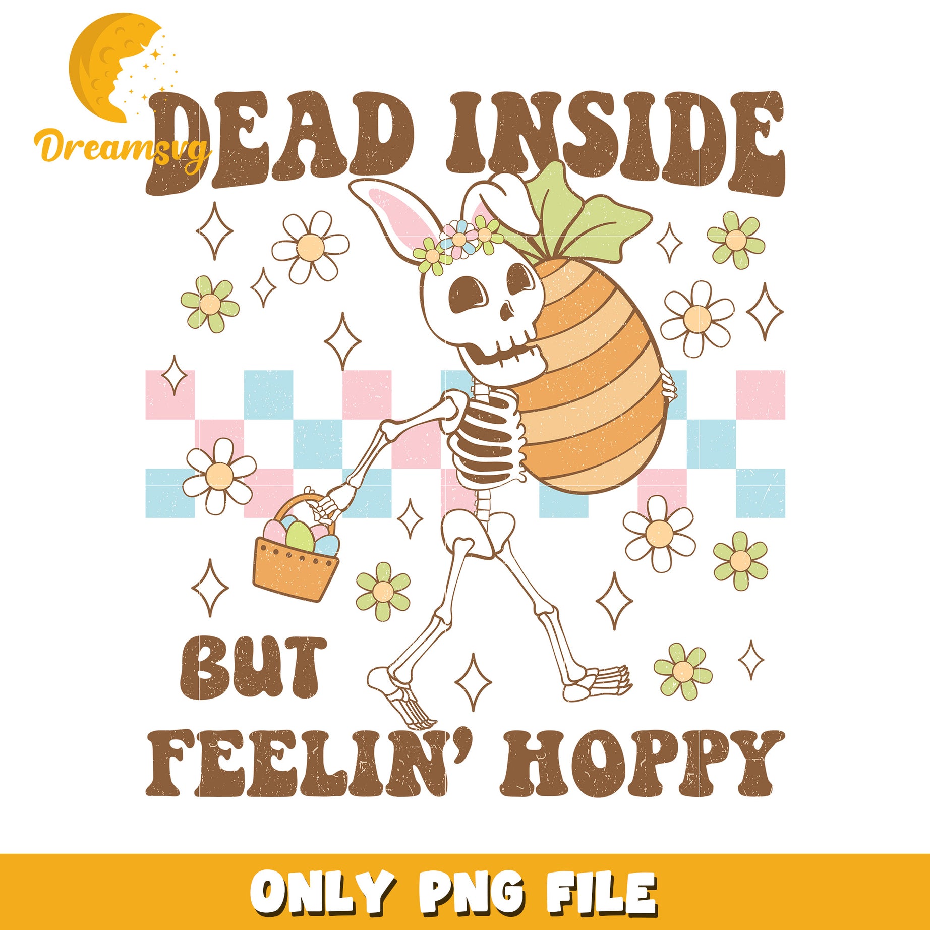 Dead Inside But Feelin' Hoppy Easter PNG