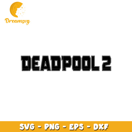 Deadpool 2 SVG PNG EPS DXF Files