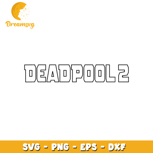 Deadpool 2 SVG PNG, instant download for crafts