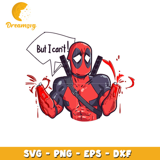 Deadpool SVG But I Cant PNG EPS DXF