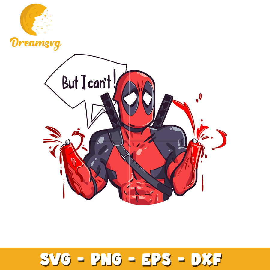 Deadpool SVG But I Cant PNG EPS DXF