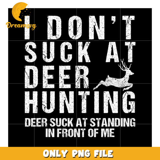 Deer Hunting PNG Funny Hunting Graphic