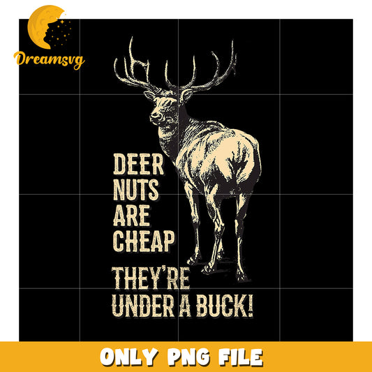 Deer Nuts are Cheap PNG Sublimation