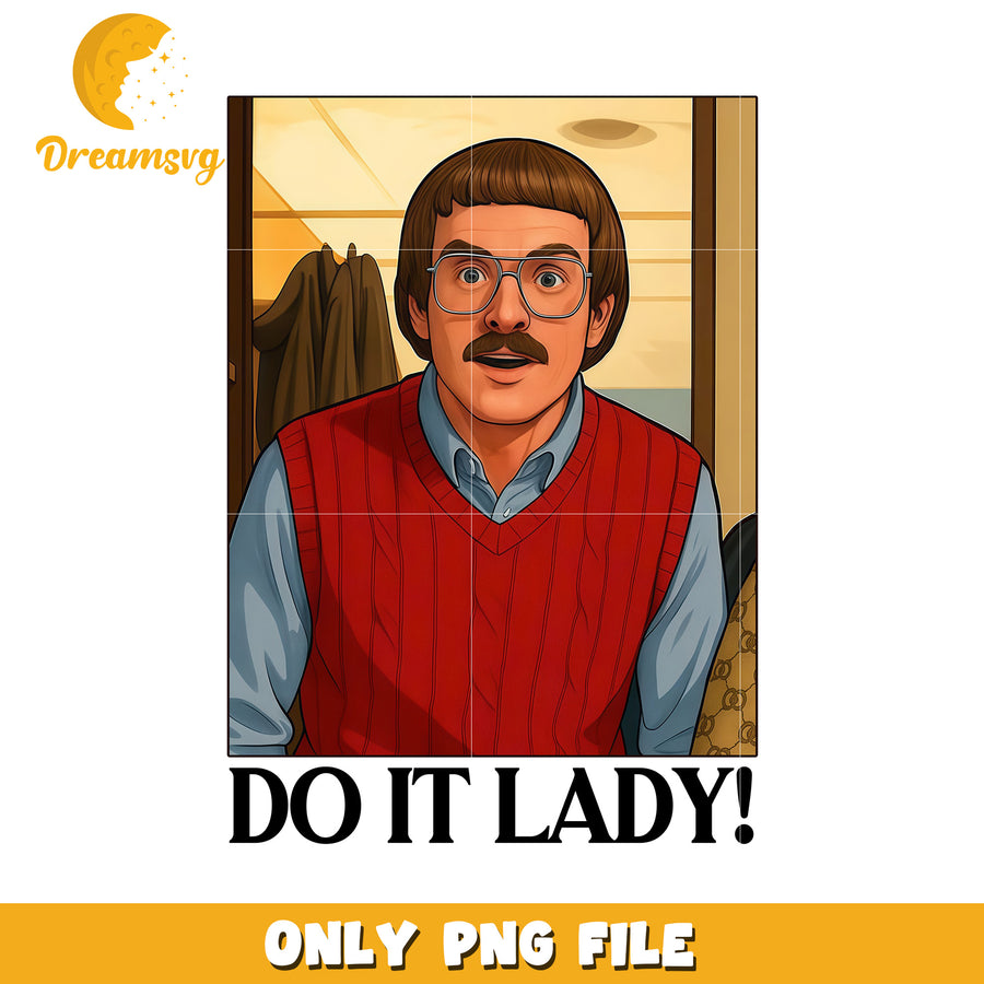 Do it lady funny png, funny quotes png, funny memes png