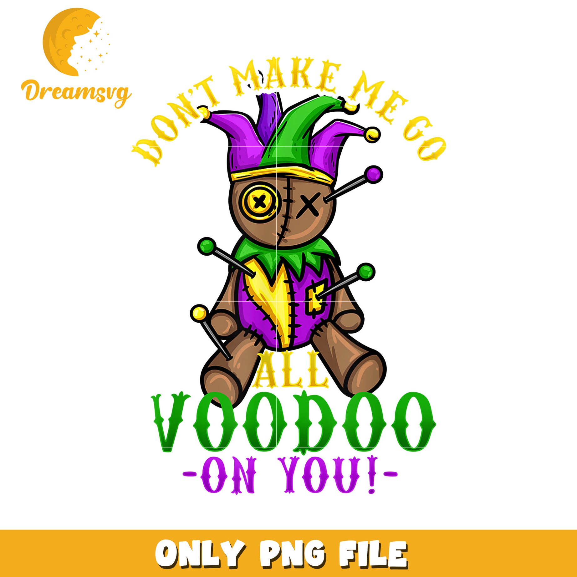 Don't make me go all voodoo on you png, Mardi Gras decorated png