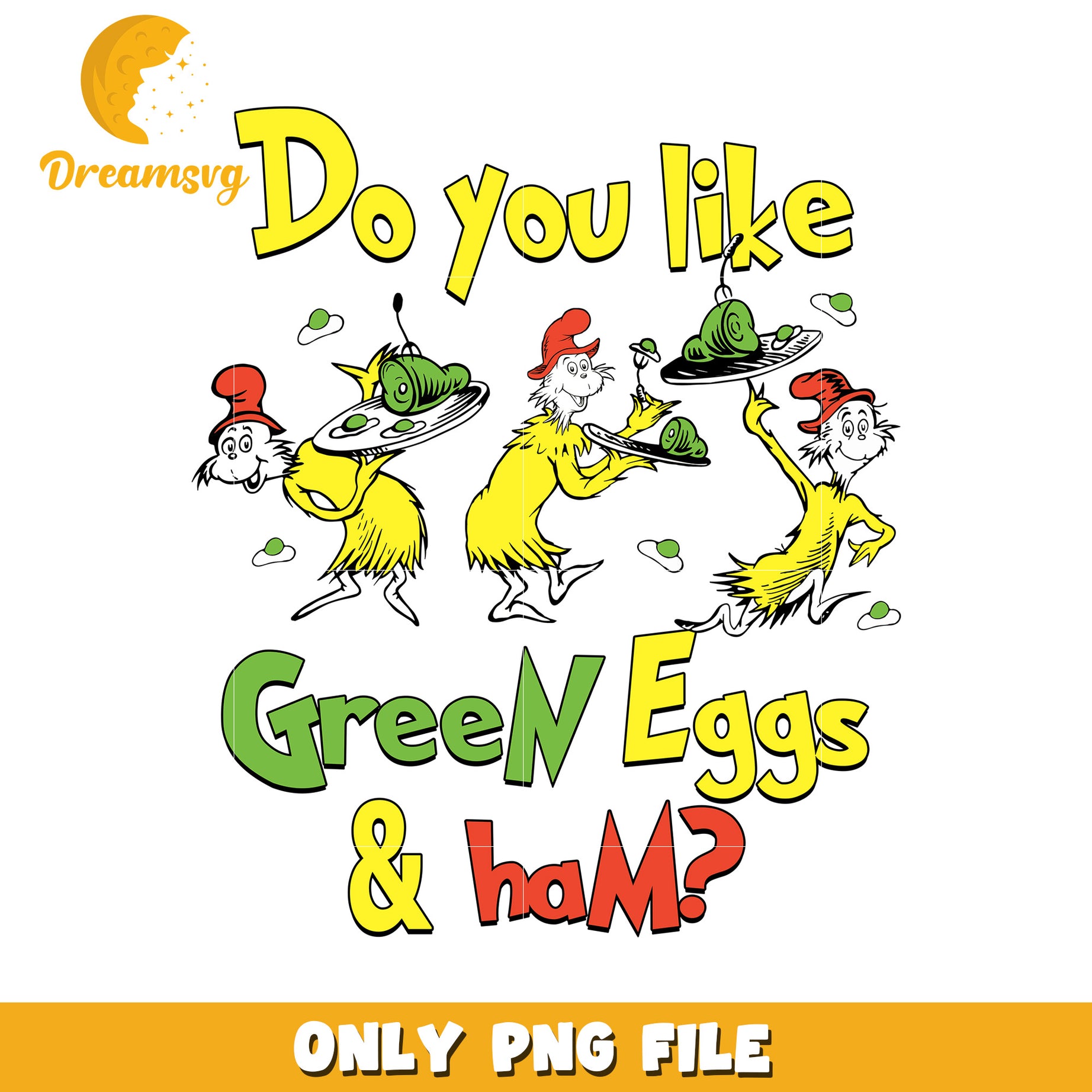 Do you liek green eggs and ham png, sam i am png, dr seuss png