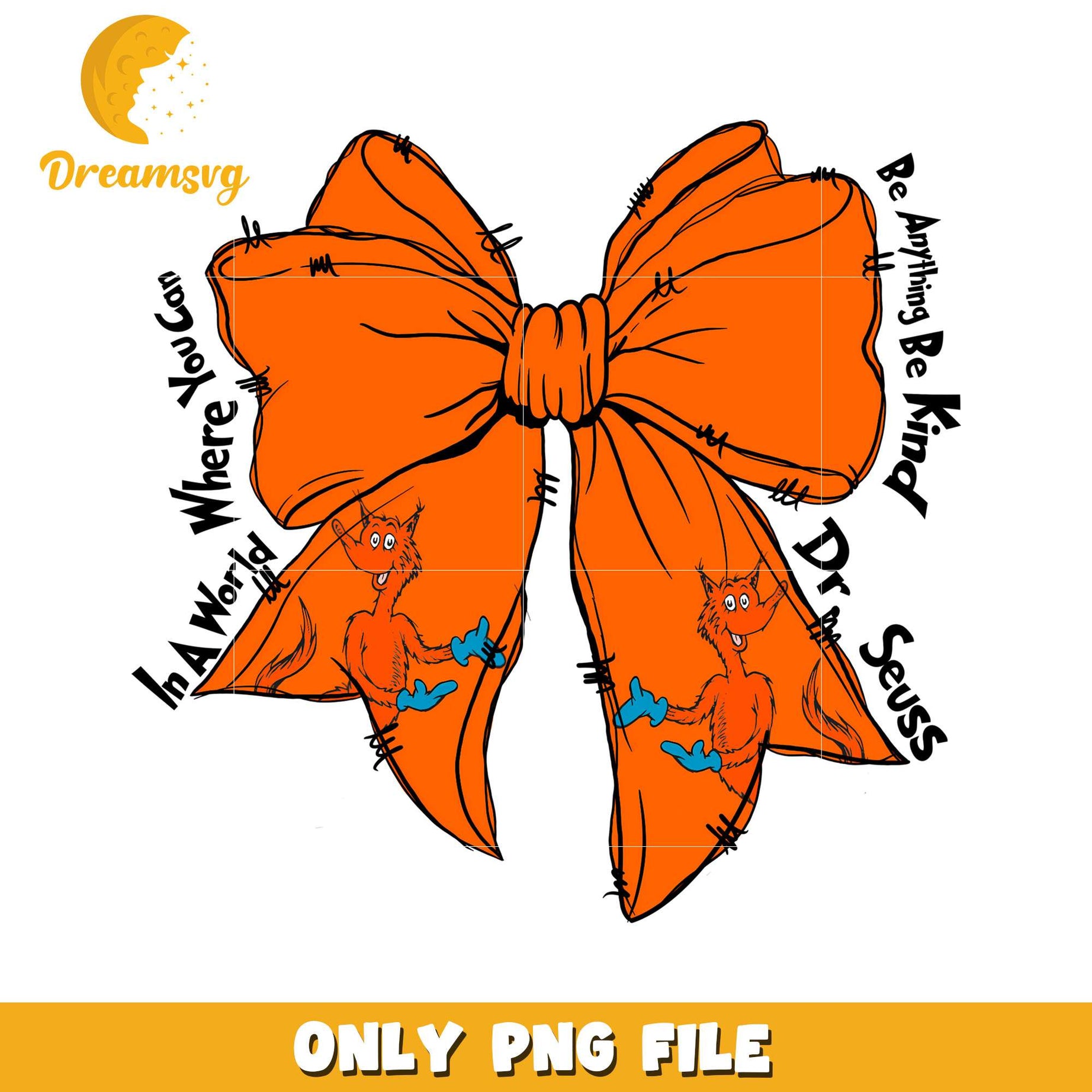 Dr Seuss Inspired Bow PNG Be Kind and Dream Big Design