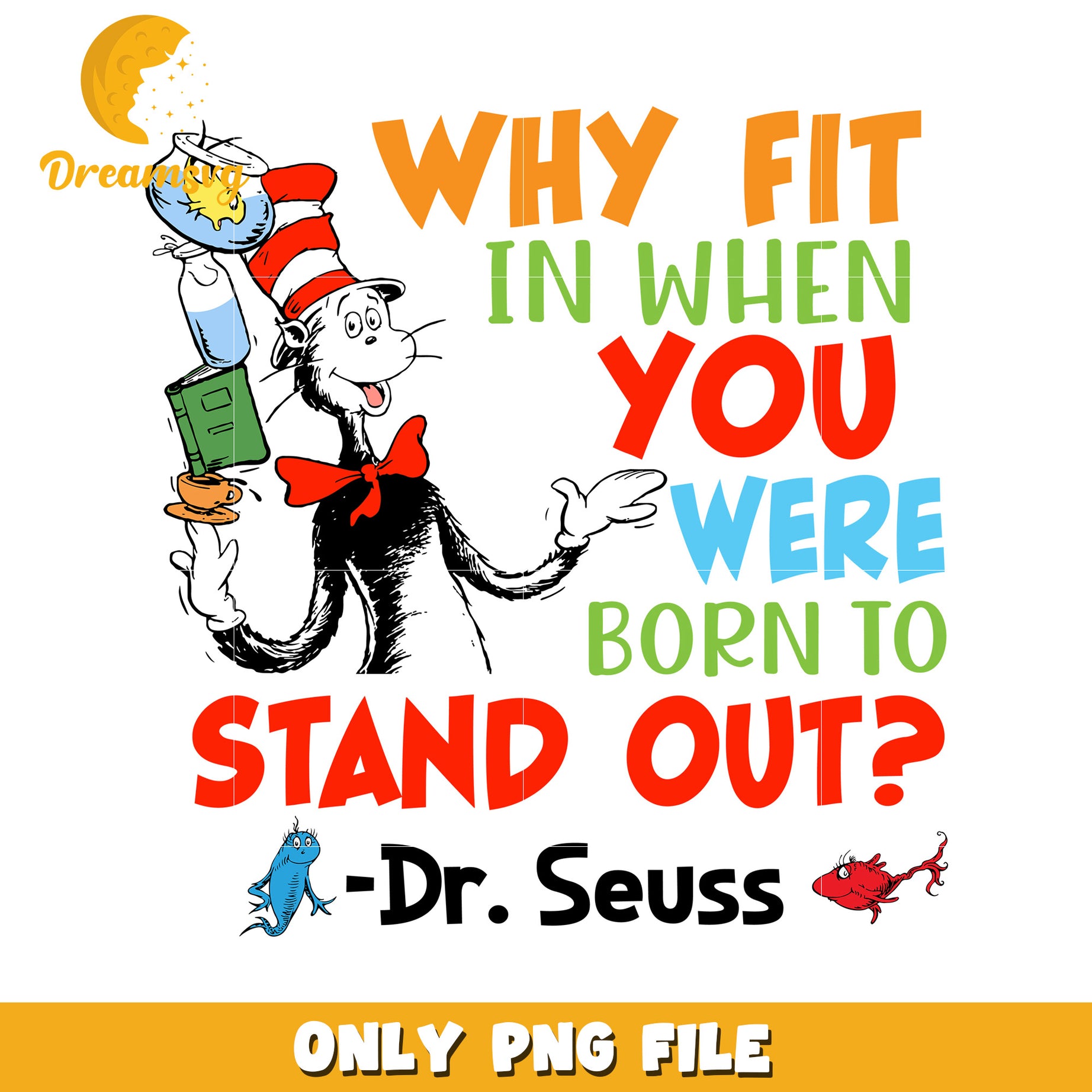 Dr Seuss Motivational Quote Stand Out PNG Design File