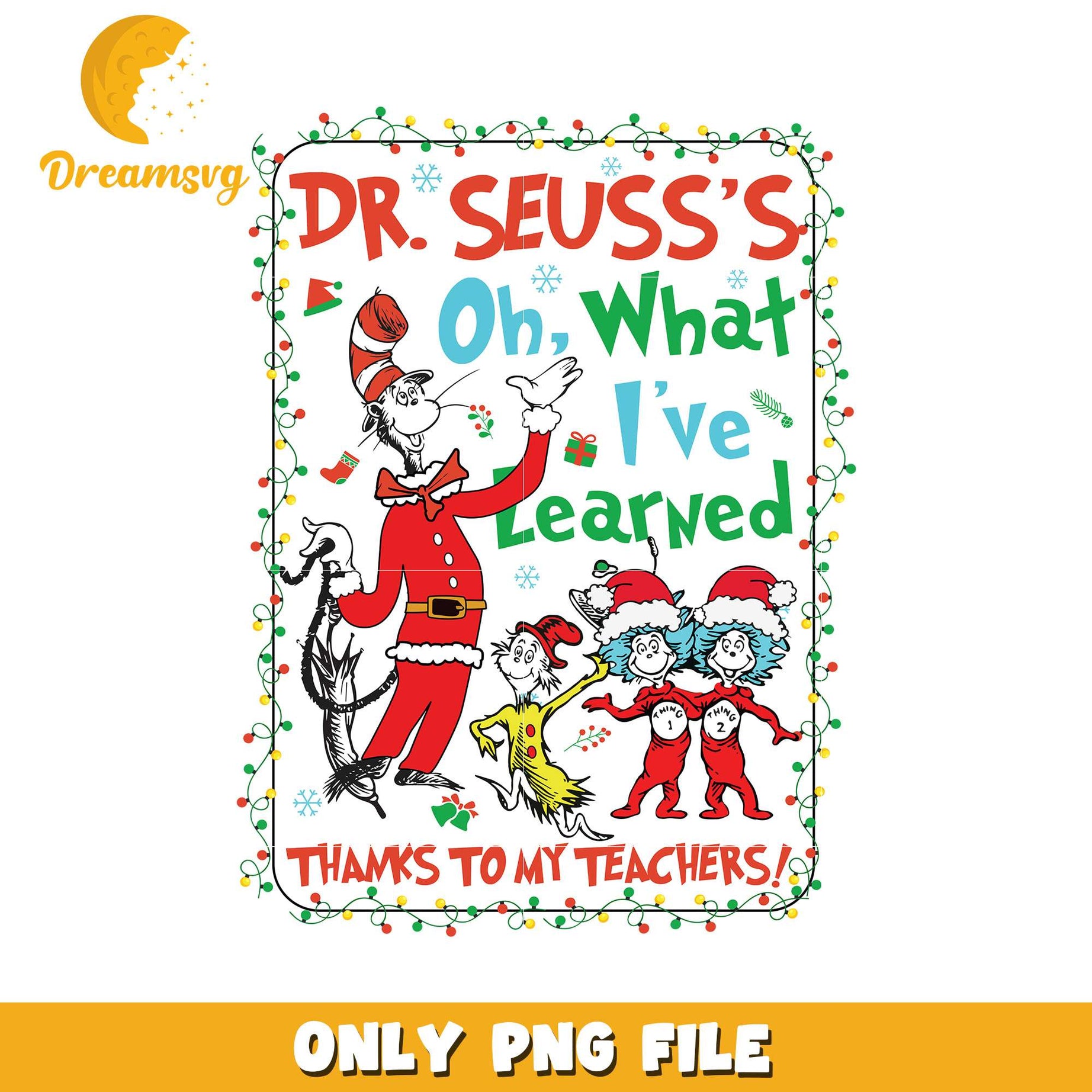 Dr Seuss Oh What I Have Learned PNG File for Teachers Gift