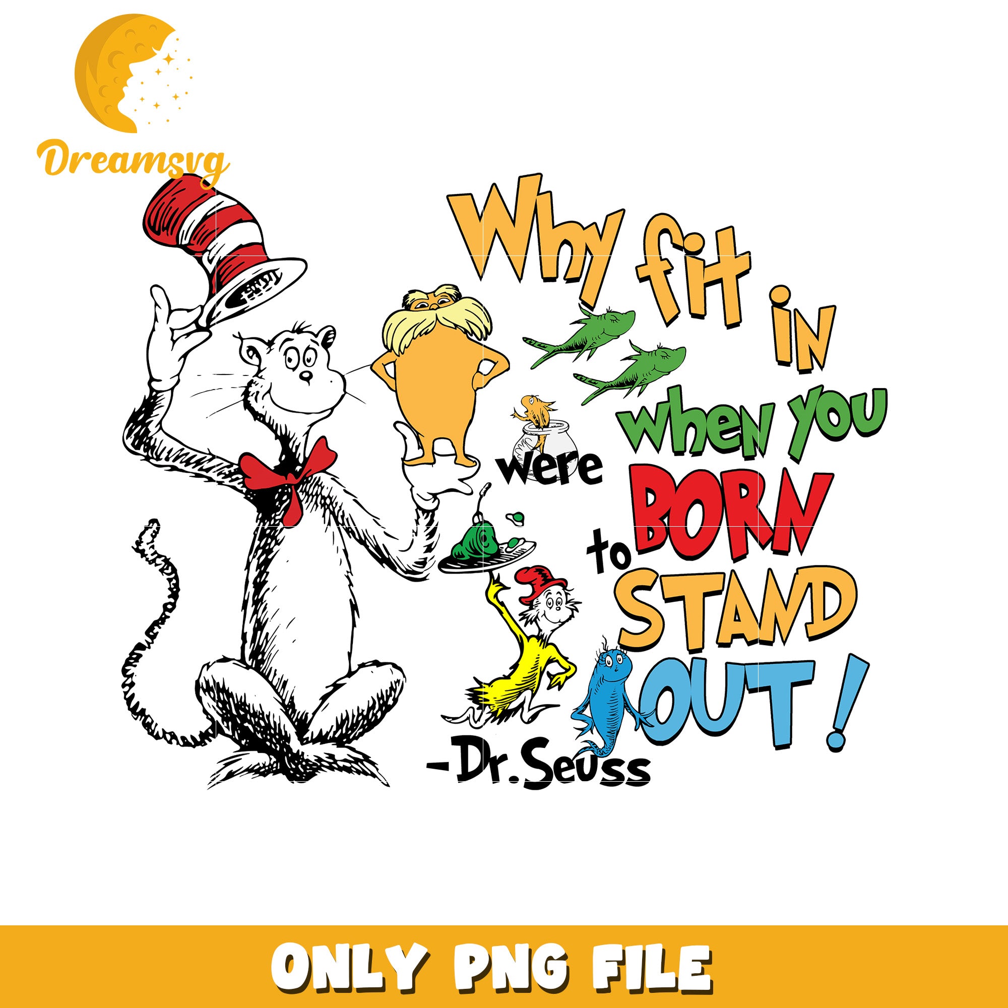 Dr Seuss PNG Stand Out, Dont Fit In
