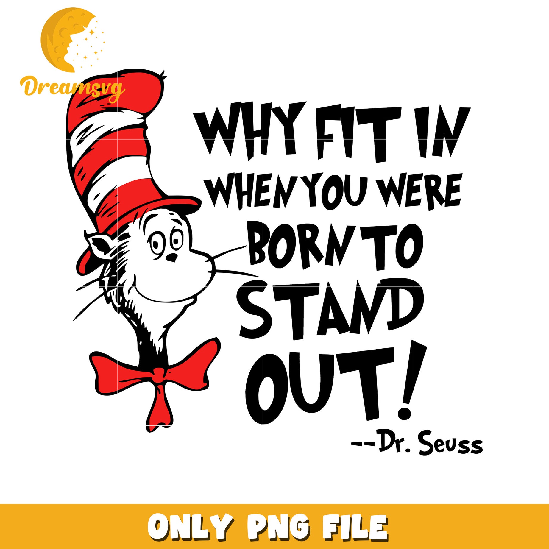 Dr Seuss Quote PNG Stand Out Graphic for Inspiration