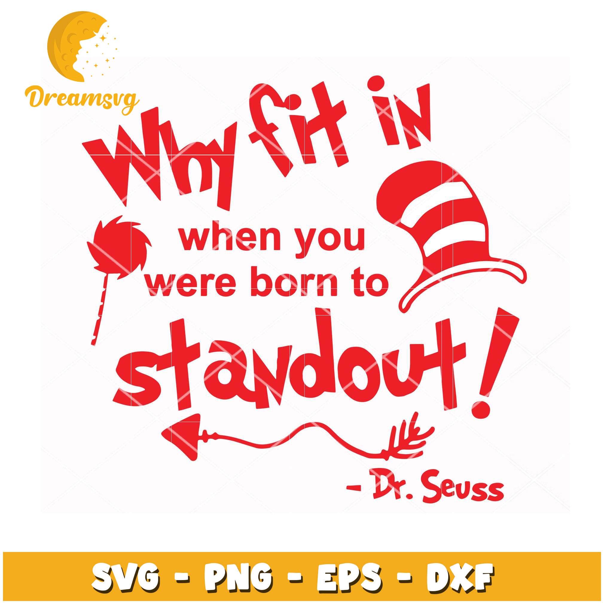 Dr Seuss Quote SVG Why Fit In When You Were Born To Standout