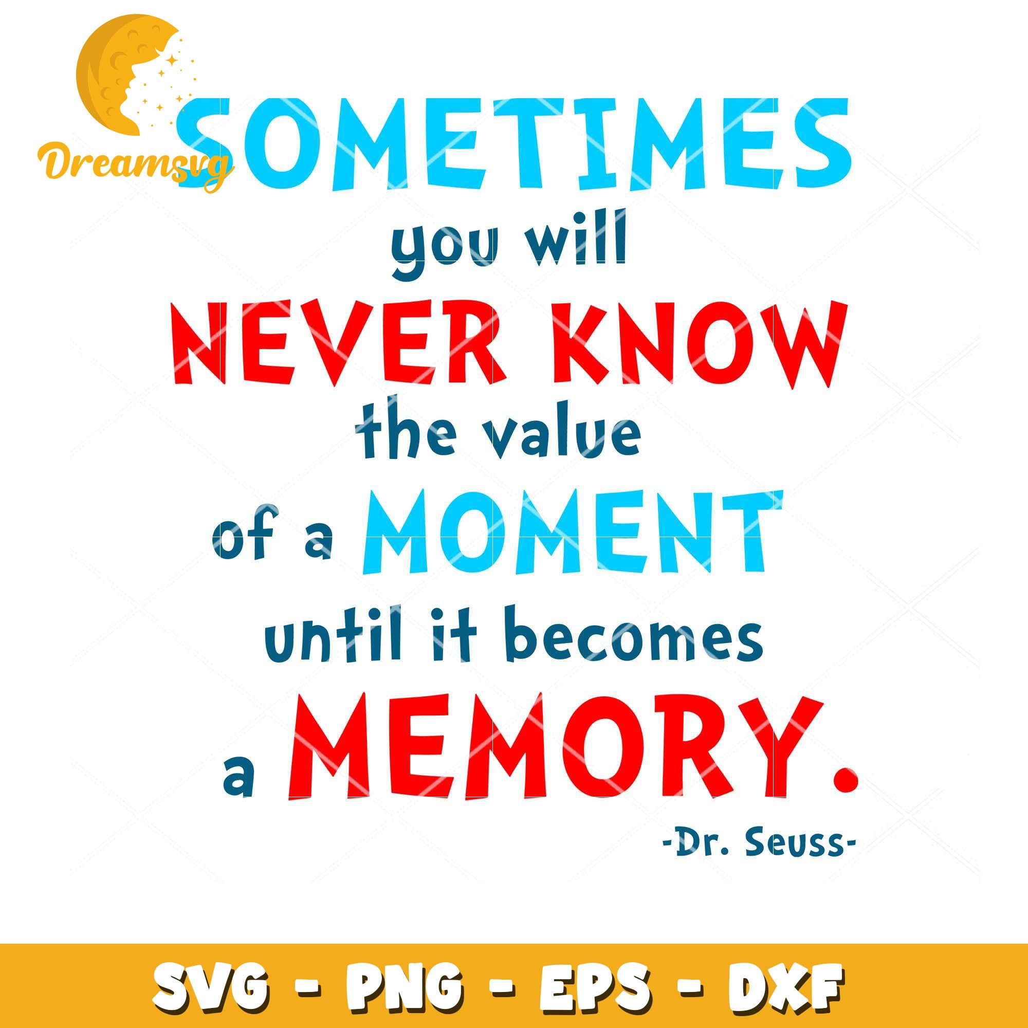 Dr Seuss SVG Quote Memory Moment
