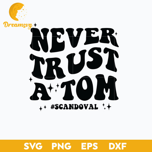 Never Trust A Tom Svg