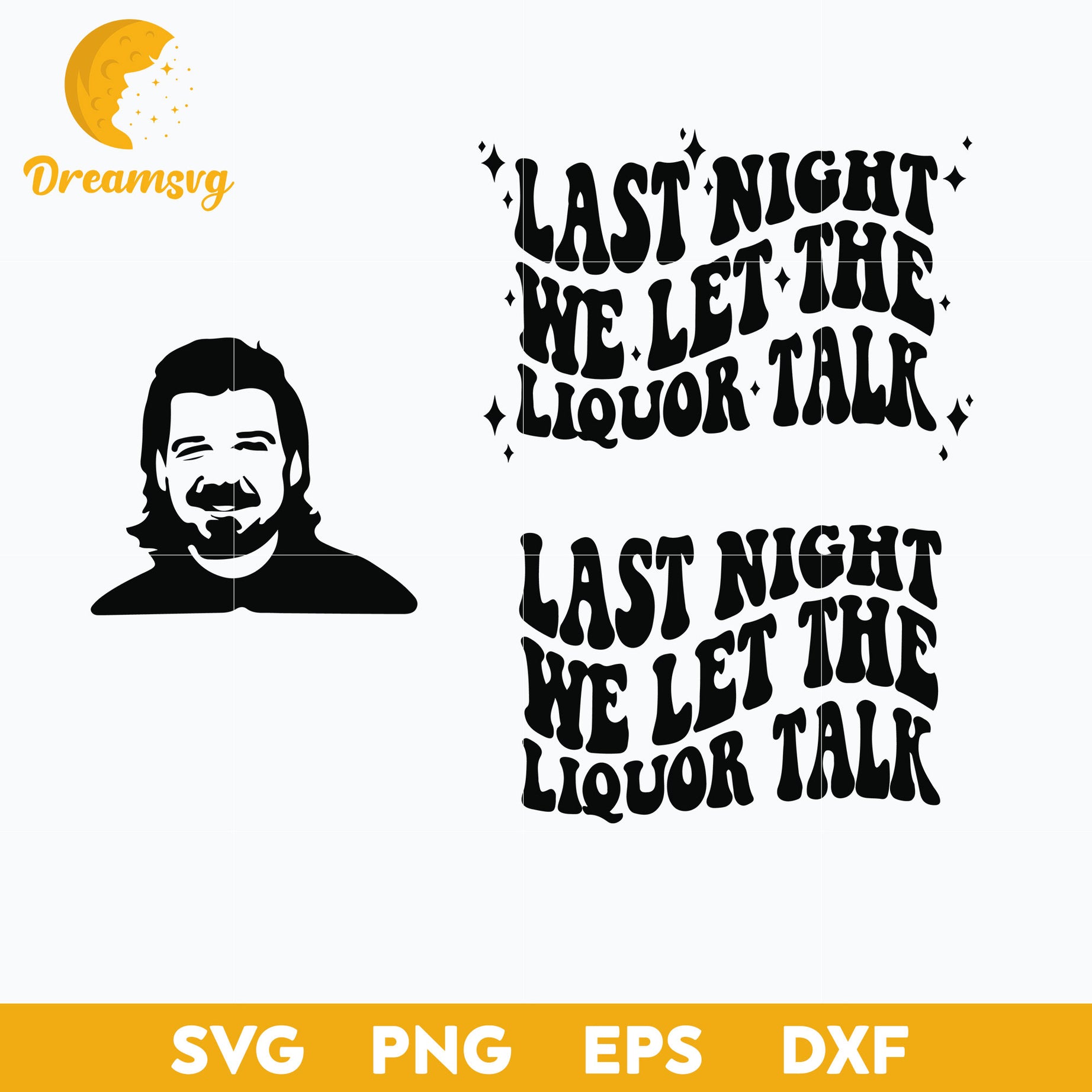 Last Night We Let The Liquor Talk Svg, Morgan Wallen Svg, Png Dxf Eps Digital File