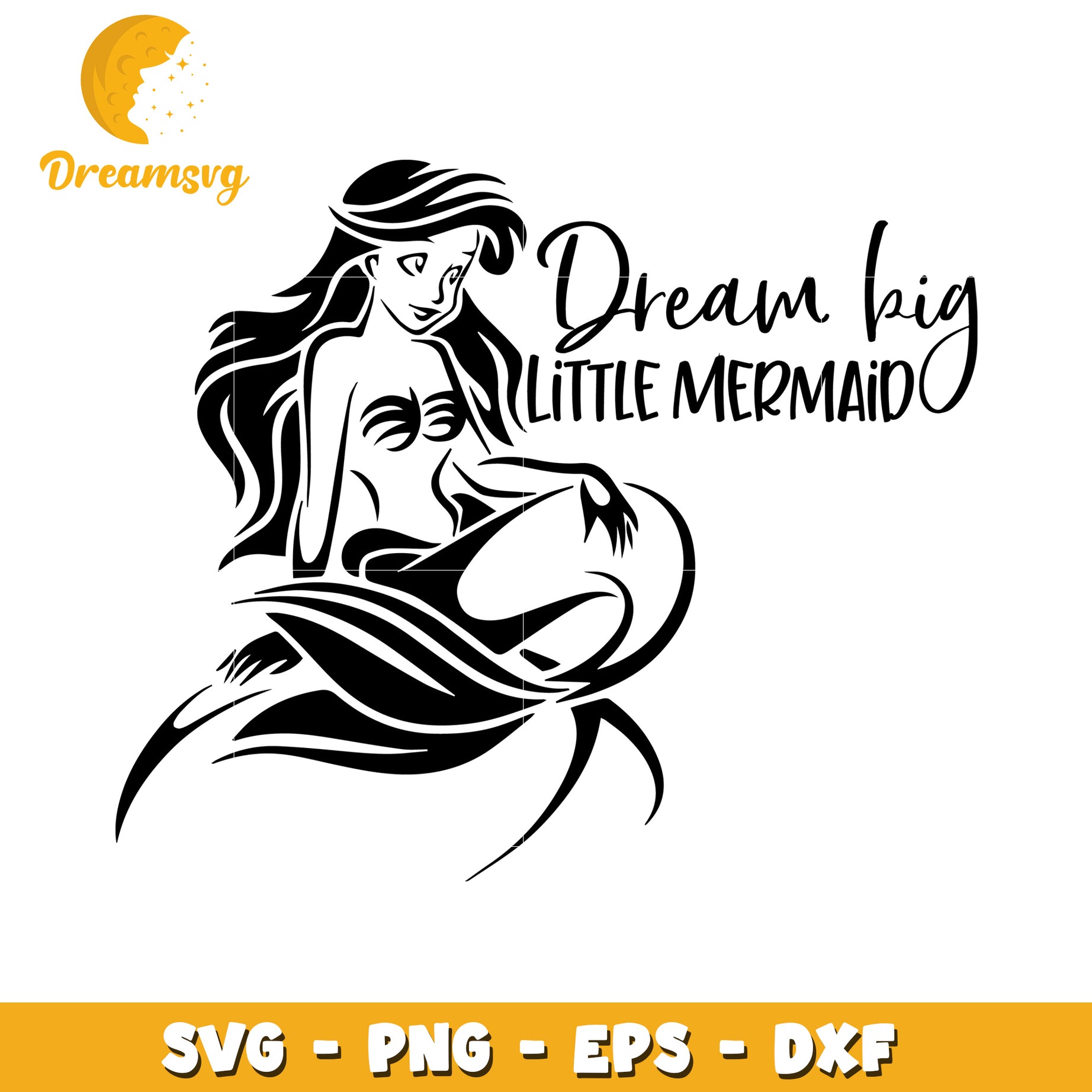 Dream Big Little Mermaid SVG Cut File