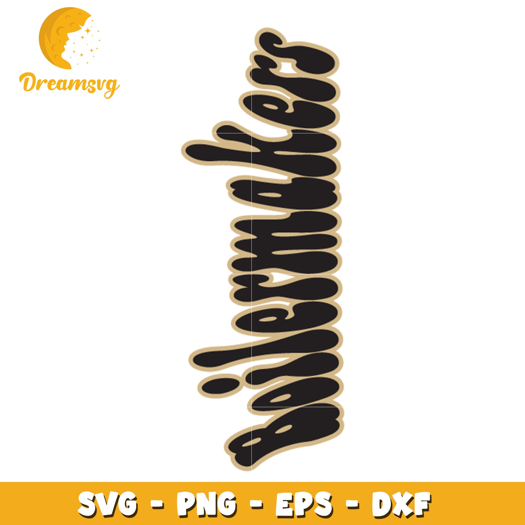 Dream Makers SVG Cut File PNG EPS DXF