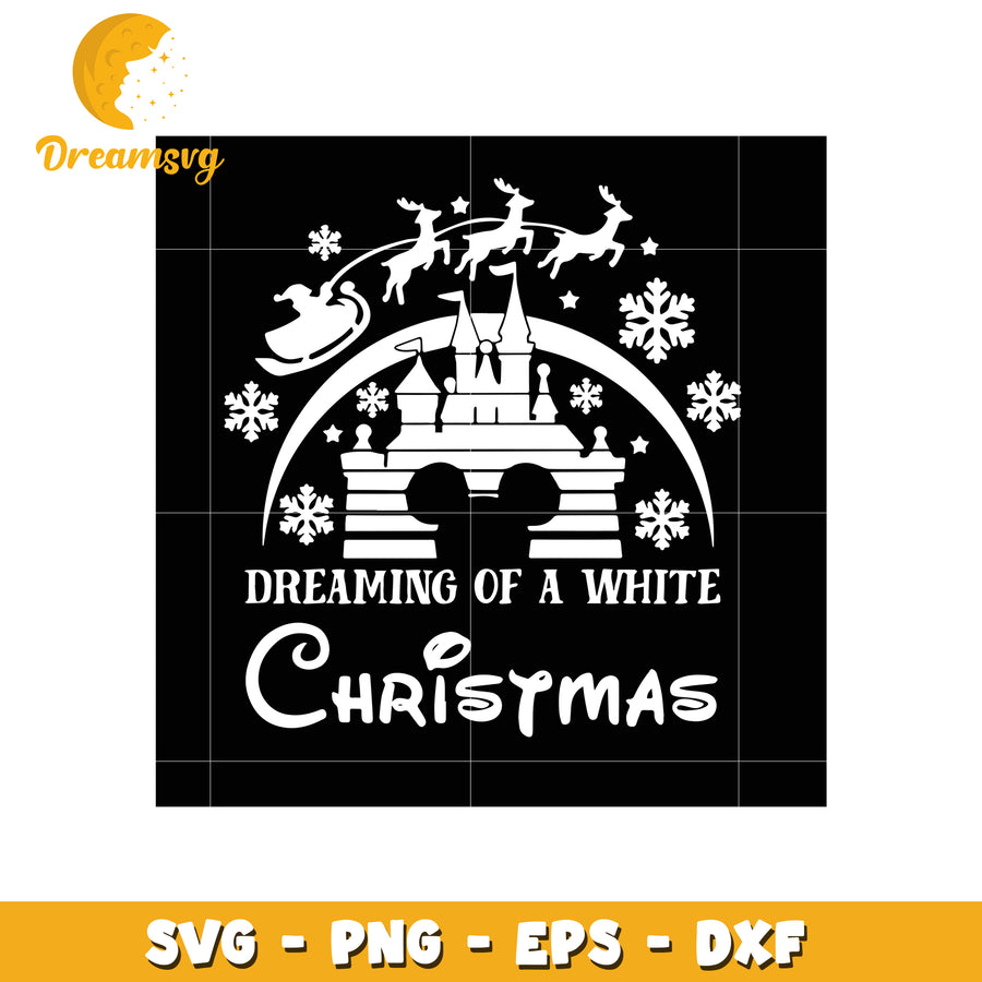 Dreaming of a white christmas svg, disney christmas castle svg