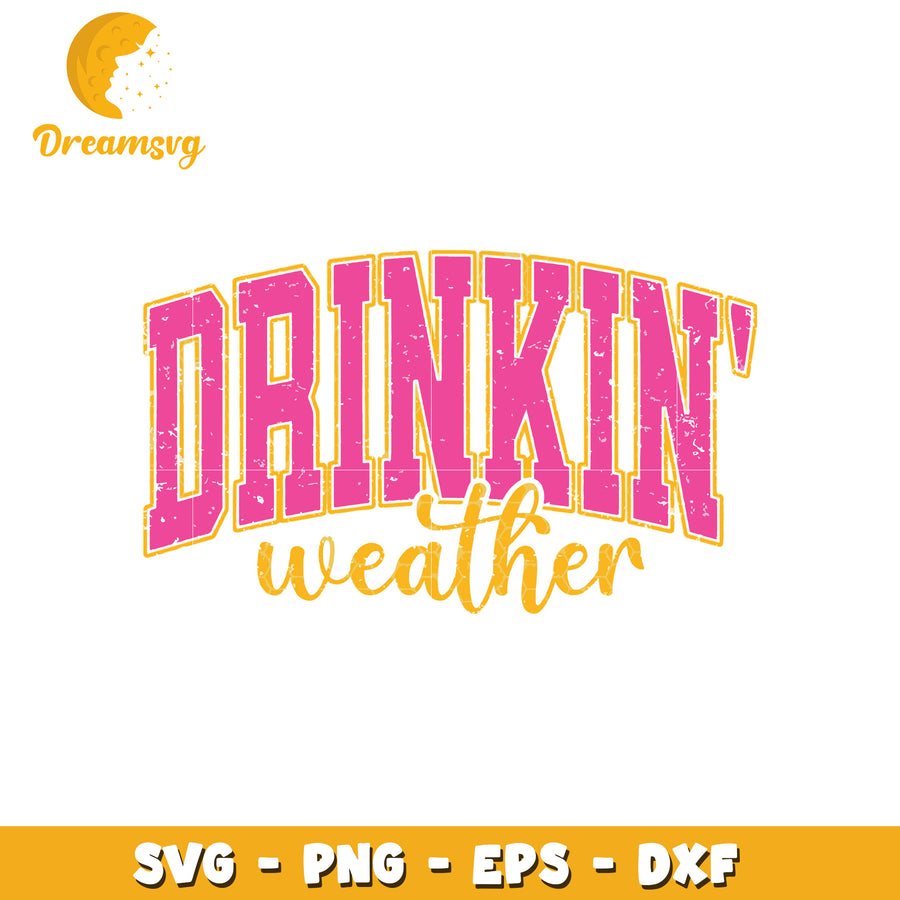 Drinkin Weather SVG Cut File