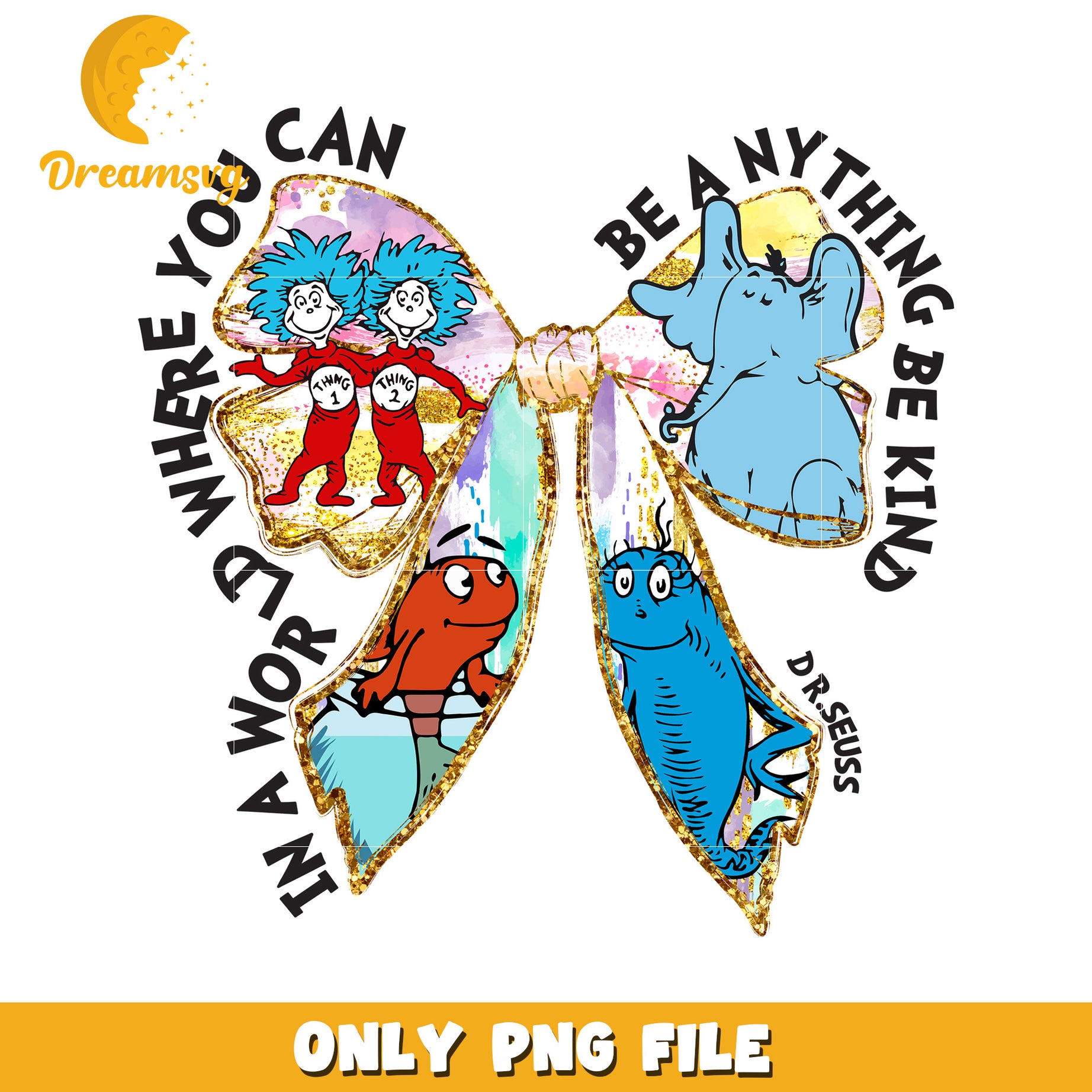 Dr seuss characters coquette bow quote png, be kind png, dr seuss png