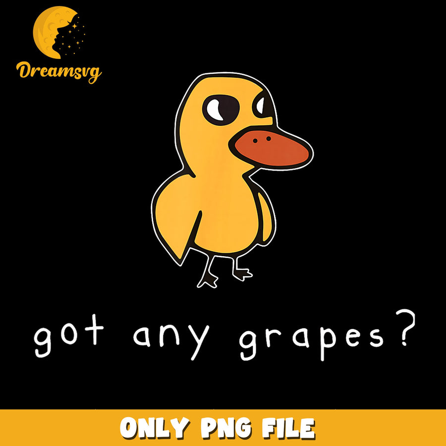 Duck Got Any Grapes Funny Meme PNG, Cute Duck Quote, Humor PNG