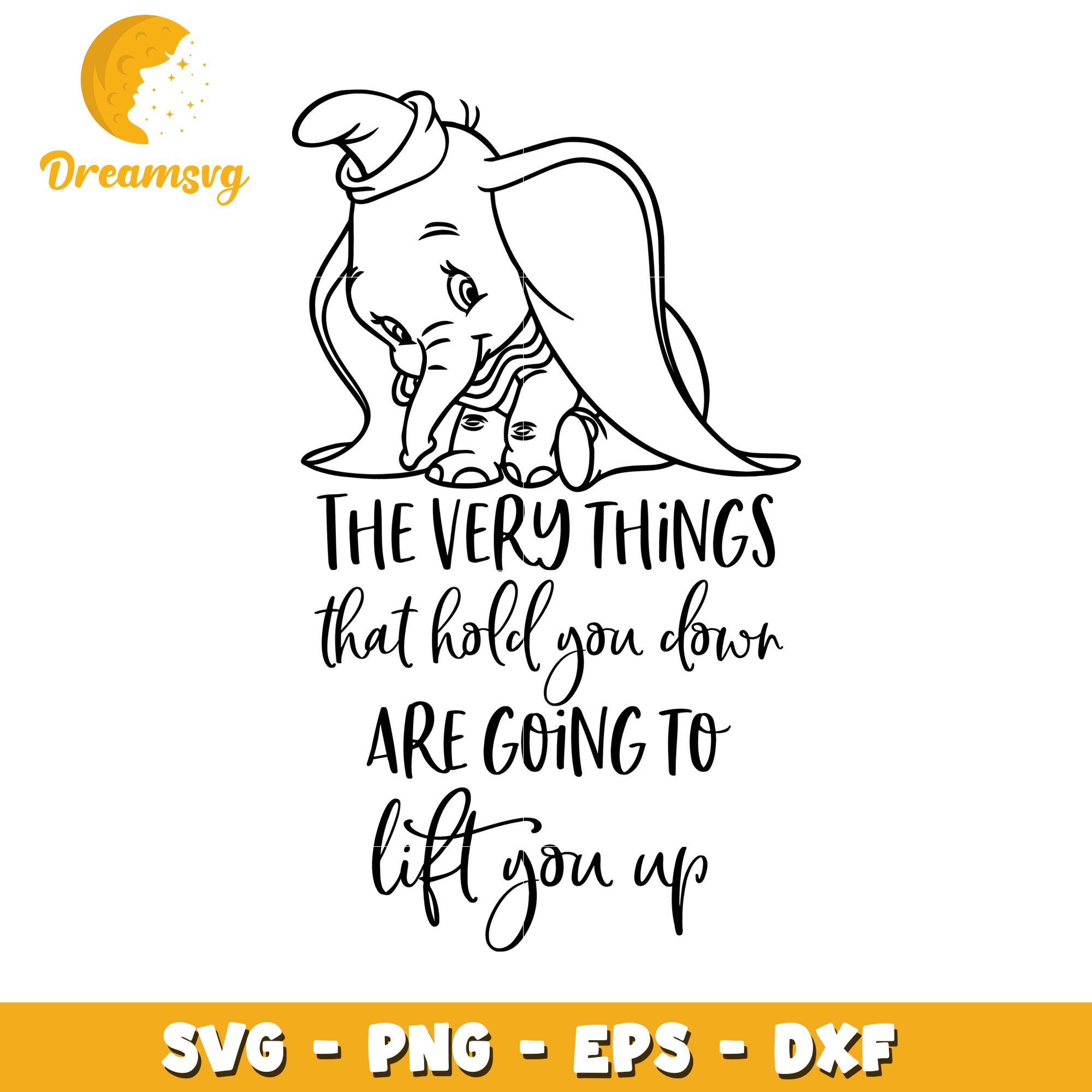 Dumbo SVG Quote Things That Lift You Up