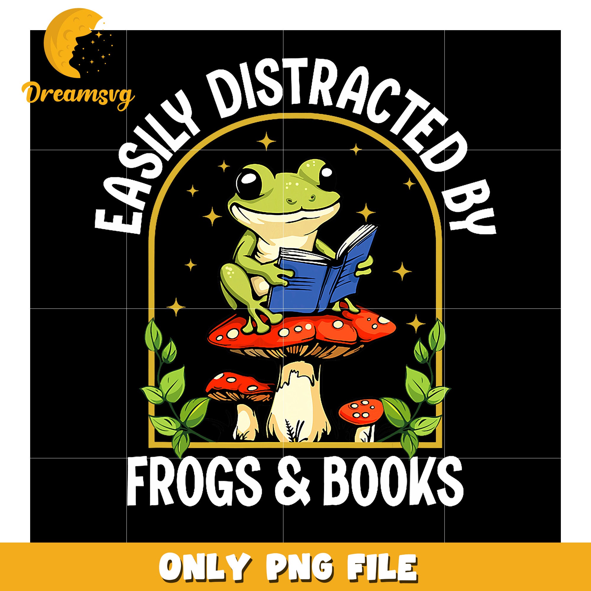 Easily Distracted by Frogs & Books PNG – DreamSVG Store